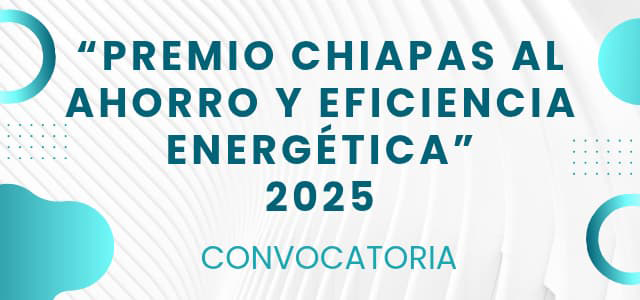 “PREMIO CHIAPAS AL AHORRO Y EFICIENCIA ENERGÉTICA”